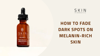 How to Fade Dark Spots on Melanin-Rich Skin: What Actually Works