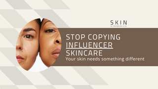 Just Because Your Favorite Influencer Uses It Doesn’t Mean It’s Right for Your Skin