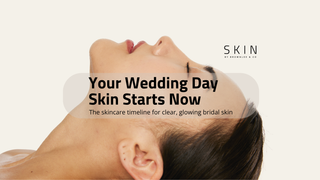 Bridal Skincare Timeline for Clear, Camera-Ready Skin